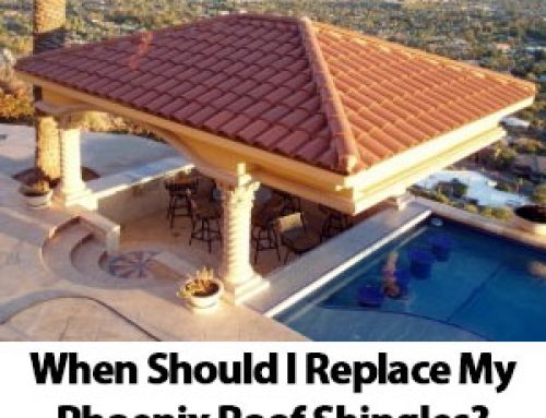 When do I change my Phoenix roof shingles?