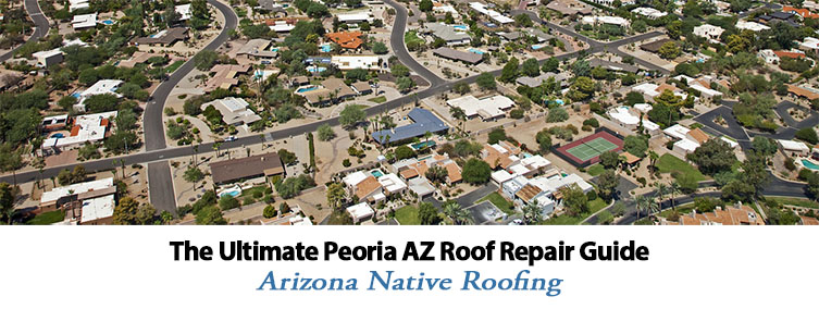 The ultimate guide to roof repair in Peoria Arizona!