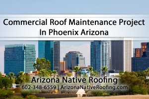 Commercial Roof Maintenance Project in Phoenix Arizona