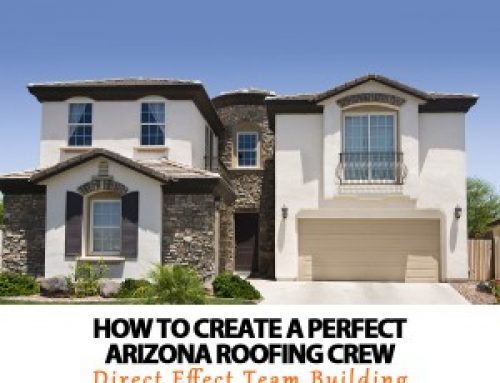How to Create a Perfect Arizona Roofing Crew