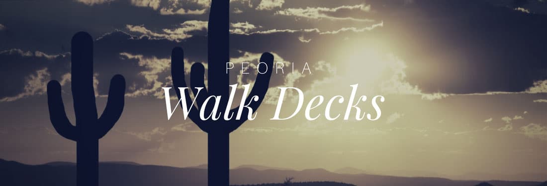 Peoria Walk Decks by Arizona Native Roofing