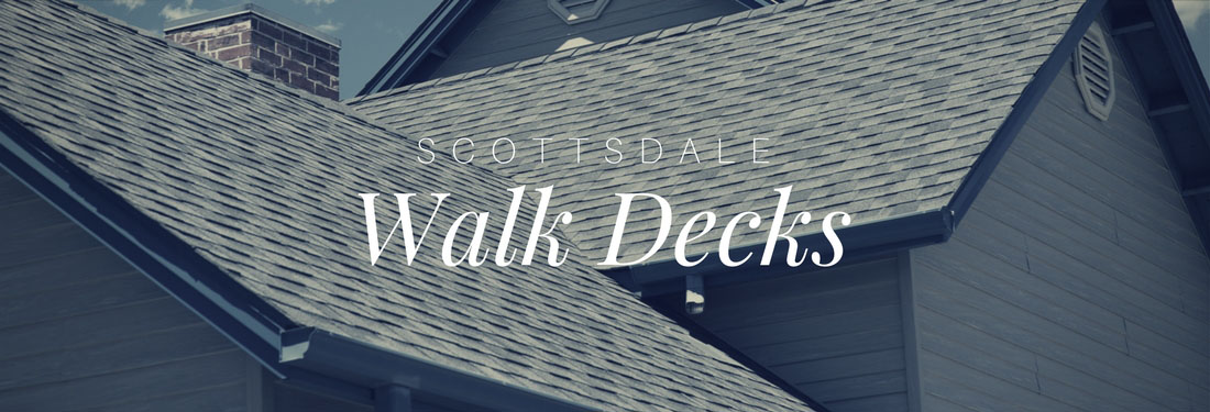 Scottsdale Walk Decks by Arizona Native Roofing