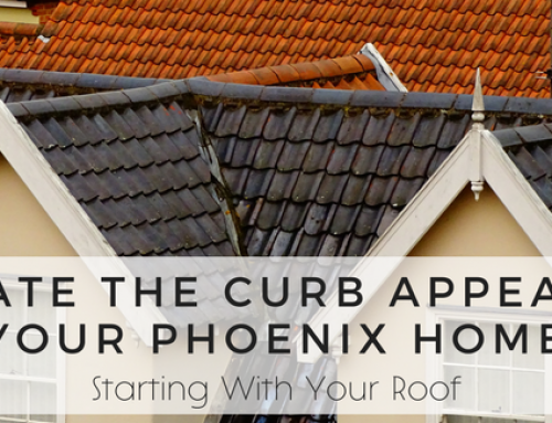 Update the Curb Appeal of Your Phoenix Home: Starting With Your Roof