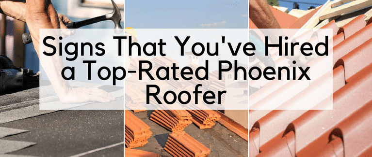 Signs That You've Hired a Top-Rated Phoenix Roofer