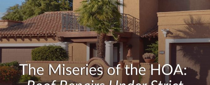The Miseries of the HOA_ Roof Repairs Under Strict Guidelines