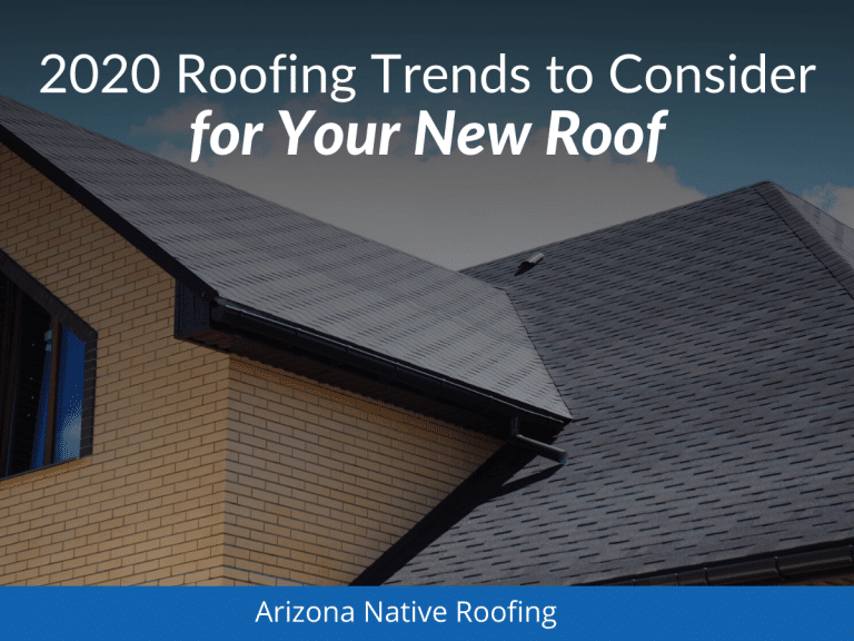 2020 Roofing Trends to Consider for Your New Roof - Arizona Roofing Company