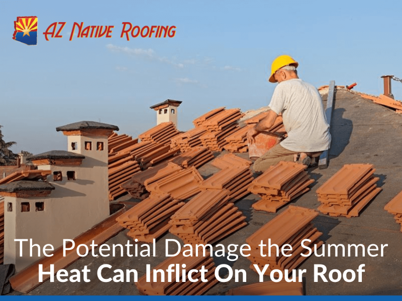 The Potential Damage the Summer Heat Can Inflict On Your Roof Arizona