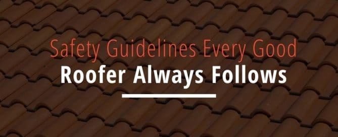 Safety Guidelines Every Good Roofer Always Follows