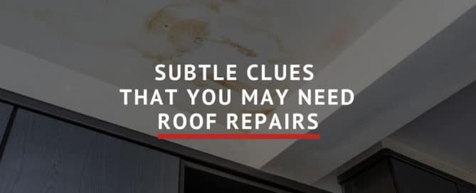 Subtle Clues that You May Need Roof Repairs